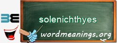 WordMeaning blackboard for solenichthyes